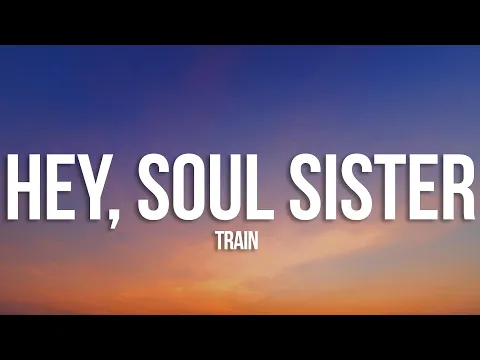 Download MP3 Train - Hey, Soul Sister (Lyrics)