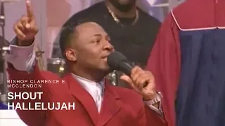 bishop clarence e mcclendon shout hallelujah live 