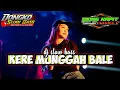 Download Lagu DJ KERE MUNGGAH BALE PALING ENAK || DONGKO SLOW BASS