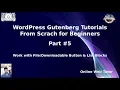 Wordpress Gutenberg Block Editor Beginners Tutorials Work with Downloadable Button List Block