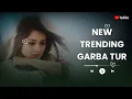 Lagu New Hindi Trending | Tur Garba 2026 | Dj Ganu Ft Dj Viral