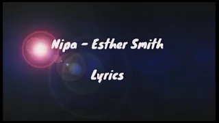 esther smith nipa music lyrics video 