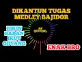 Download Lagu DIKANTUN TUGAS MEDLEY ENAK BANGET BUAT DIJOGEDIN NIH