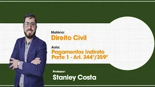 Aula Grátis de Direito Civil - Pagamentos Indireto -  Parte 1 - Isolada - 24/68
