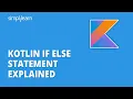Kotlin If Else Statement Explained Basics Of Kotlin For Beginners Kotlin Tutorial Simplilearn