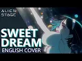 Lagu 【ALIEN STAGE】SWEET DREAM  - english cover │ @fiercelyaries