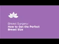 Plastic Surgeon Explains How to get the perfect breast size