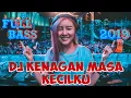Download Lagu DJ KENANGAN MASA KECILKU REMIX || TERBARU 2019 FULL BASS