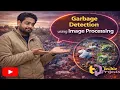 Garbage Detection using Image Processing Waste Classification System Using Machine Learning