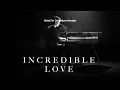 Incredible Love - Phil King \u0026 Christ For The Nations Worship