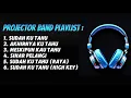 Download Lagu PROJECTOR BAND PLAYLIST (SUDAH KU TAHU/AKHIRNYA KU TAHU/MESKIPUN KAU TAHU/SINAR PELANGI