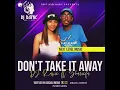 Download Lagu Dj Ranie feat Shariefa - Don't Take It Away