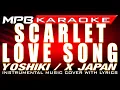 Lagu Scarlet Love Song (X Japan) MPBKaraoke Cover