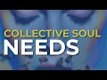 Lagu Collective Soul - Needs (Official Audio)