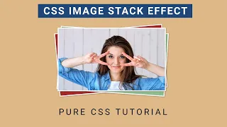 Pure CSS Image Stack Effect Basic CSS Tutorial for Beginners