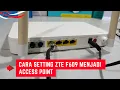 Lagu Cara Setting ZTE F609 Menjadi Access Point Menggunakan Hp Sampai Berhasil