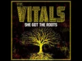 The Vitals - She Got the Roots