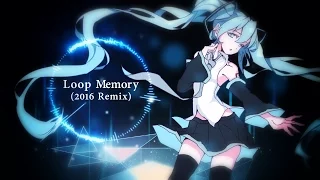 【初音ミク】ループメモリー(2016 Remix)