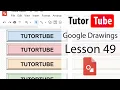 Google Drawings Tutorial - Lesson 49