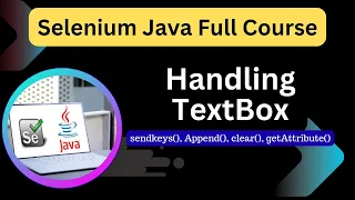 Selenium WebDriver Textbox Handling sendKeys Append Clear getAttribute Explained