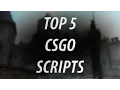 Top 5 CSGO Scripts