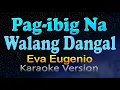 Lagu PAG-IBIG NA WALANG DANGAL - Eva Eugenio (Karaoke Version)