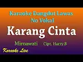 Download Lagu KARANG CINTA - MIRNAWATI - KARAOKE DANGDUT LAWAS NO VOKAL