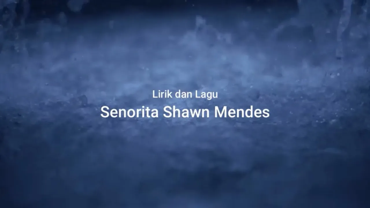 Lagu Senorita Lirik Dan Terjemah Bahasa Indonesia | Shawn Mendes & Camila Cabello Lagu Senorita Lirik Dan Terjemah Bahasa Indonesia | Shawn Mendes & Camila Cabello