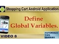 Android Tutorials on Shopping Cart Define Global Variables for the Application 8