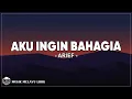 Download Lagu Arief - Aku Ingin Bahagia (Lirik Lagu)