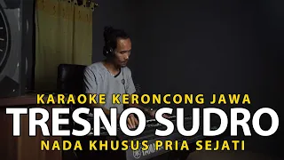 Download Tresno Sudro - Karaoke Langgam Keroncong | Nada Pria MP3
