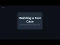 Building a Test Case The Seven Activities Most Engineers Skip