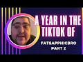 A Year in the Tiktok of FatSapphicBro Part 2