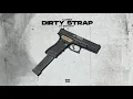 Lagu Dirty Strap - iLLVibez Ft. Switchh (RIP iLLVibez)