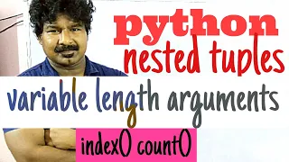 python programming by seenu sir nested tuples tuples with list comprehensions varargs