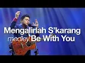 Lagu Mengalirlah Skarang medley Be With You I Moment of Worship I GMS Church