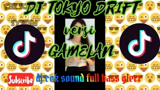 Download 🔴dj TOKYO DRIFT X GAMELAN cek sound full bass glerr 2021🎶dj viral tiktok terbaru MP3