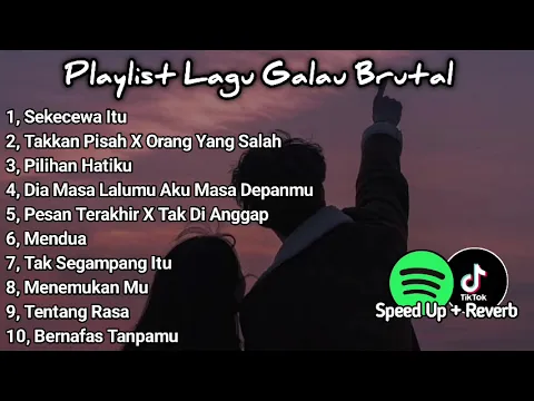 Download MP3 Playlist Lagu Galau Brutal🥀 Viral TikTok 2024