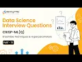 Data Science Interview CRISP-ML Q Part 6 Ensemble Techniques Hyperparameters