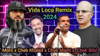 Moro X Cheb Bilal X Cheb Mami X Cheb Khaled Vida Loca Remix 2024 