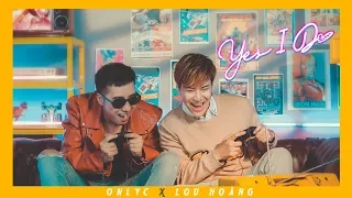 YES I DO | ONLY C X Lou Hoàng X Võ Lâm Truyền Kỳ Mobile