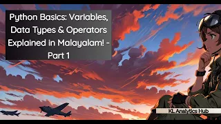 Python Basics Variables Data Types Operators Explained in Malayalam - Part 1