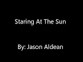 Staring at the sun- Jason Aldean