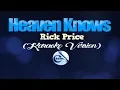 Lagu HEAVEN KNOWS - Rick Price (KARAOKE VERSION)
