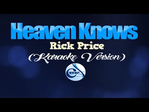 Download MP3 HEAVEN KNOWS - Rick Price (KARAOKE VERSION)