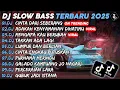 Download Lagu DJ SLOW BASS TERBARU 2025🎵DJ CINTA DARI SEBERANG🎵DJ ADAKAH KENYAMANAN DIHATIMU🎵FULL ALBUM