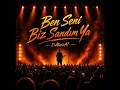 Ben Seni Biz Sandım Ya