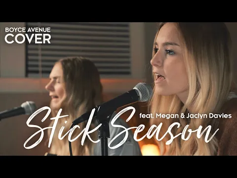 Download MP3 Stick Season – Noah Kahan (Boyce Avenue ft. Megan Davies & Jaclyn Davies acoustic cover) on Spotify