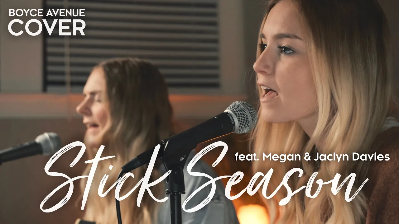 Stick Season – Noah Kahan (Boyce Avenue ft. Megan Davies & Jaclyn Davies acoustic cover) on Spotify