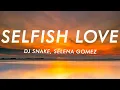 Download Lagu DJ Snake \u0026 Selena Gomez - Selfish Love (Lyrics / Letra)